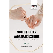 Mutlu Çiftler Yaratmak Üzerine Evlilik Analizi ve Değerlendirilmesi - Pınar Özdemir - Eğitim Yayınevi