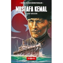 Mustafa Kemal - Tarih Yazan Komutanlar - Yusuf Güldür - Genç Hayat