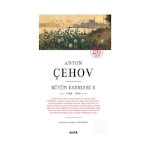 Anton Çehov - Bütün Eserleri 10 - Anton Pavloviç Çehov - Alfa Yayıncılık