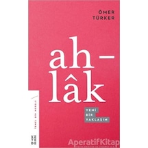 Ahlak-Yeni Bir Yaklaşım - Ömer Türker - Ketebe