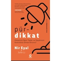 Pürdikkat: Dikkatinizi Nasıl Toplar ve Hayatınızın Kontrolünü Elinize Alırsınız? - Nir Eyal - Nova Kitap