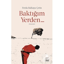 Baktığım Yerden / Ferda Balkaya Çetin