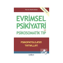 Evrimsel Psikiyatri ve Psikosomatik Tıp - Psikopatolojinin Temelleri - Marine Brüne - Psikonet