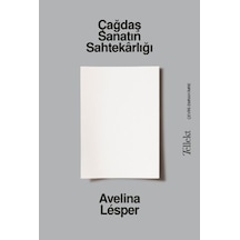 Çağdaş Sanatın Sahtekârlığı - Avelina Lésper - Tellekt