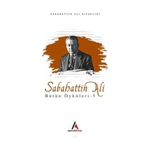 Sabahattin Ali Bütün Öyküleri 5 - Sabahattin Ali - Aperatif Kitap