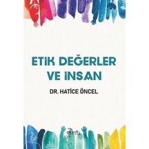Etik Değerler ve İnsan - Hatice Öncel - Otorite