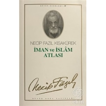 İman ve İslam Atlası  - Necip Fazıl Kısakürek  - Büyük Doğu Yayınları