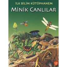 İlk Bilim Kütüphanem - Minik Canlılar- İş Bankası Kültür Yayınları