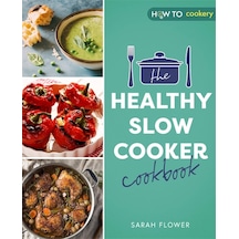 The Healthy Slow Cooker Cookbook .