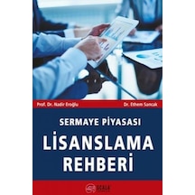 Sermaye Piyasası Lisanslama Rehberi - Nadir Eroğlu -  Ethem Sancak - Scala Yayıncılık