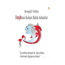 Başktan Kokan Balık Adamlar / Songül Yıldız