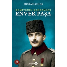 Komitenin Kahramanı Enver Paşa - Qhdh-898706