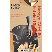 Nereye Gitti Bu Entelektüeller? - Frank Furedi - Ketebe