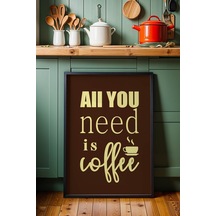 Retro All You Need İs Coffee Tasarım Çerçeveli Tablo - Modern Mutfak Ve Kahve Köşesi Duvar Dekoru Siyah