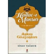 Kapı Yayınları Aşkın Gözyaşları 4 Hallac-I Mansur Sinan Yağmur