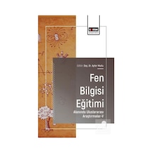 Fen Bilgisi Eğitimi Alanında Uluslararası Araştırmalar-v / Kol...