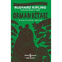Orman Kitabı-Kısaltılmış Metin-İş Çocuk Klasikleri - Rudyard Kipling - İş Bankası Kültür Yayınları Orman Kitabı-Kısaltılmış Metin-İş Çocuk Klasikleri - Rudyard Kipling - İş Bankası Kültür Yayınları
