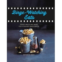 Binge-watching Eats: Themed Snacks And Drinks For Your Next Binge Watch