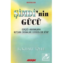 Şimdi'nin Gücü / Gerçeği Arayanların Mutlaka Okumaları Gereken...