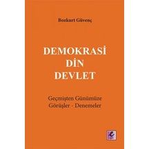 Demokrasi Din Devlet - Bozkurt Güvenç - Efil Yayınevi Yayınları