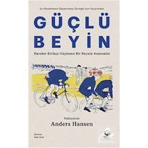 Güçlü Beyin: Hareket Ettikçe Güçlenen Bir Beynin Anatomisi / A...