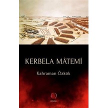 Kerbela Matemi  - Kahraman Özkök  - Revak Kitabevi