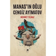 Manas'ın Oğlu Cengiz Aytmatov / Mehmet Yılmaz