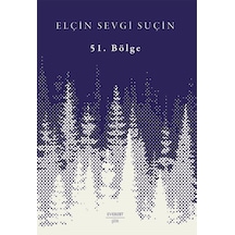 51.Bölge - Elçin Sevgi Suçin - Everest Yayınları