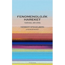 Fenomenolojik Hareket - Tarihsel Bir Giriş - Herbert Spiegelberg - Pinhan Yayıncılık