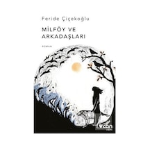 Milföy Ve Arkadaşları / Feride Çiçekoğlu