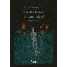 Hayatta Kalma Alıştırmaları - Jorge Semprun - Sel Yayıncılık