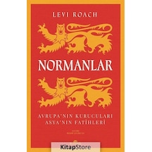Normanlar: Avrupa'nın Kurucuları - Asya'nın Fatihleri - Levi Roach - Kronik Kitap