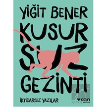 Kusursuz Gezinti - Yiğit Bener - Can Yayınları
