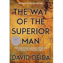 The Way Of The Superior Man: A Spiritual Guide To Mastering The Challenges Of Women, Work, And Sexual Desire 20th Anniversary Edition