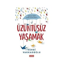 Üzüntüsüz Yaşamak - Vehbi Vakkasoğlu - Selen