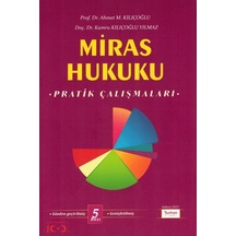 Miras Hukuku Pratik Çalışmaları Ahmet M. Kılıçoğlu