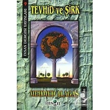 Tevhid ve Şirk - İnsan Dergisi Yayınları