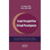 İslami Perspektiften İktisadi Paradigmalar - Ahmet Efe - Astana Yayınları