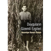 Duyguların Gizemli Ezgileri / Nazmiye Kanat Özkan