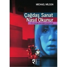 Çağdaş Sanat Nasıl Okunur - Michael Wilson - Hayalperest Yayınevi Çağdaş Sanat Nasıl Okunur - Michael Wilson - Hayalperest Yayınevi