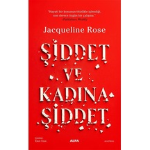 Şiddet Ve Kadına Şiddet / Jacqueline Rose