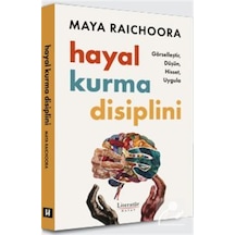 Hayal Kurma Disiplini & Görselleştir, Düşün, Hisset, Uygula / ...