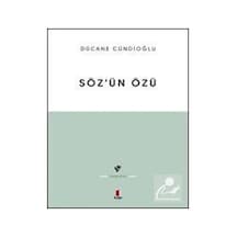 Söz'ün Özü - Dücane Cündioğlu - Kapı Yayınları Ciltsiz