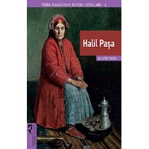 Halil Paşa - Türk Sanatının Büyük Ustaları 4 - Nilüfer Öndin - Hayalperest Yayınevi