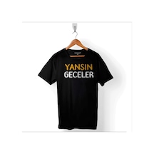 Yansın Geceler Espirili Eğlenceli Baskılı Tişört Unisex T-shirt 001