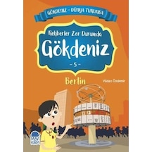 Rehberler Zor Durumda Gökdeniz 4: Berlin-Gökdeniz Dünya Turunda-2.Sınıf Okuma Kitabı - Vildan Özdemir - Mavi Kirpi