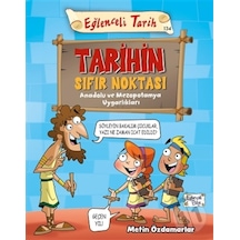 Tarihin Sıfır Noktası - Anadolu ve Mezopotamya Uygarlıkları - Metin Özdamarlar - Eğlenceli Bilgi
