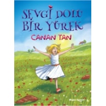 Sevgi Dolu Bir Yürek - Canan Tan - Doğan ve Egmont Yayıncılık