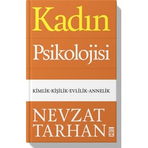 Kadın Psikolojisi - Kimlik-kişilik-evlilik-annelik -nevzat Tarhan
