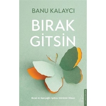 Bırak Gitsin / Banu Kalaycı